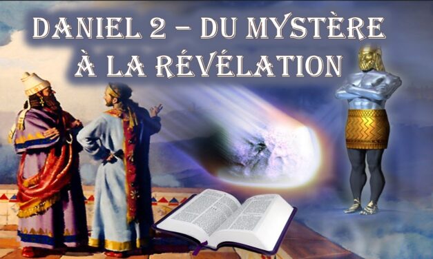 Daniel 2 – Du mystère à la révélation