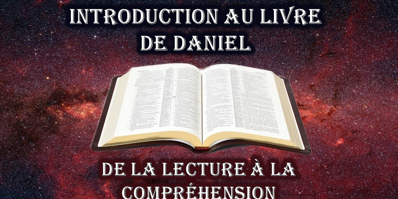 Introduction au livre de Daniel: de la lecture à la compréhension